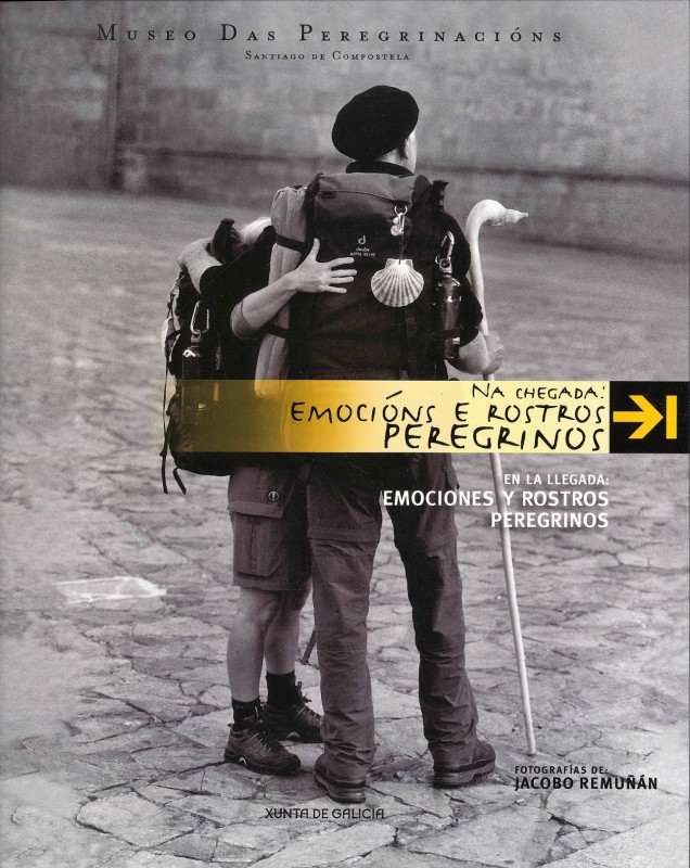 Portada NA CHEGADA: EMOCIÓNS E ROSTROS PEREGRINOS = EN LA LLEGADA: EMOCIONES Y ROSTROS PEREGRINOS