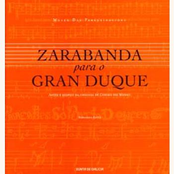 Portada ZARABANDA PARA O GRAN DUQUE: ANTES E DESPOIS DA CHEGADA DE COSIMO DEI MEDICI