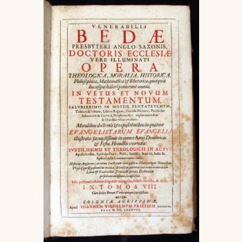 Opera Theologica, Moralia, Historica, Philosophica, Mathematica & Rhetorica... Beda o  Venerable. 1688