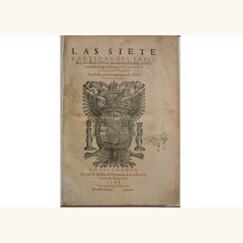 ‘Las Siete Partidas del Sabio Rei don Alonso el Nono, nuevamente Glosadas por el Licenciado Gregorio López (...)’. Alfonso X. Impresor: Andrea de Portanariis. Edición de 1565. Salamanca